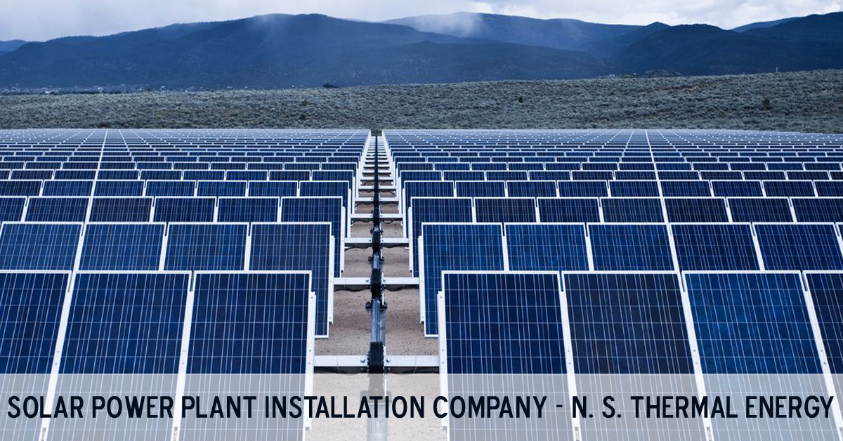 Solar Power Plant Installation Company: N. S. Thermal Energy